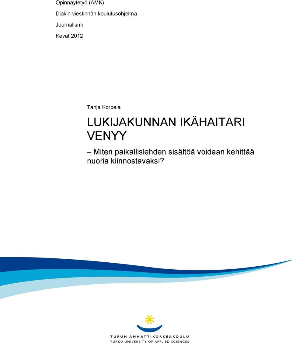 Korpela LUKIJAKUNNAN IKÄHAITARI VENYY Miten