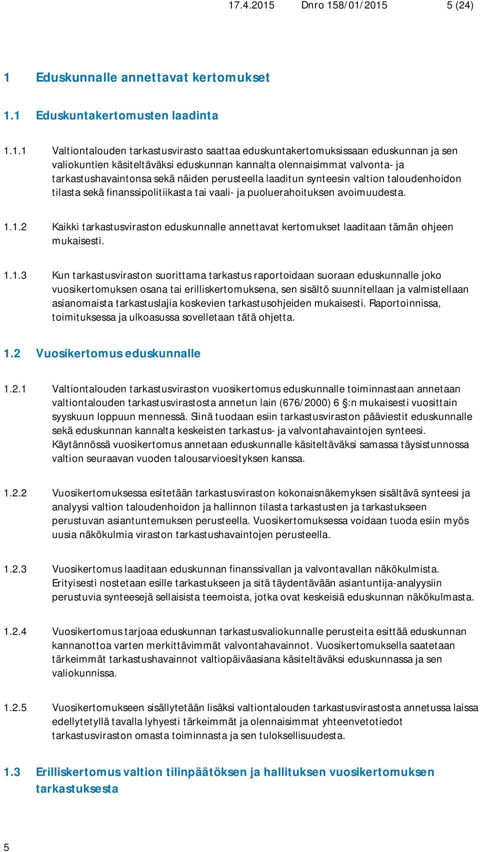 vaali- ja puoluerahoituksen avoimuudesta. 1.