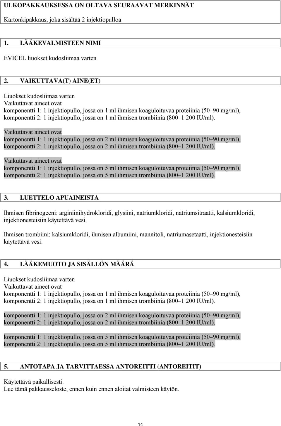 injektiopullo, jossa on 1 ml ihmisen trombiinia (800 1 200 IU/ml).