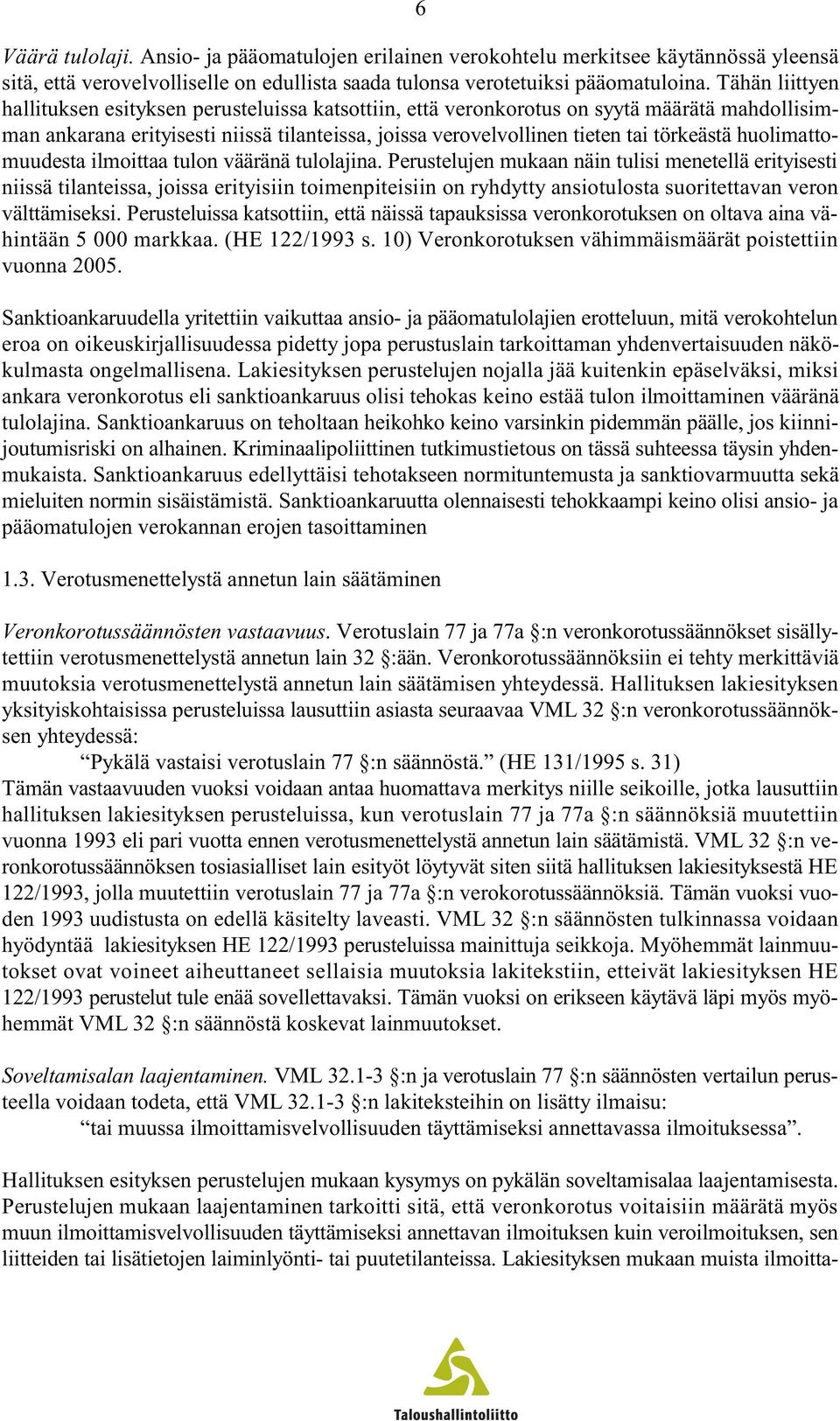 huolimattomuudesta ilmoittaa tulon vääränä tulolajina.