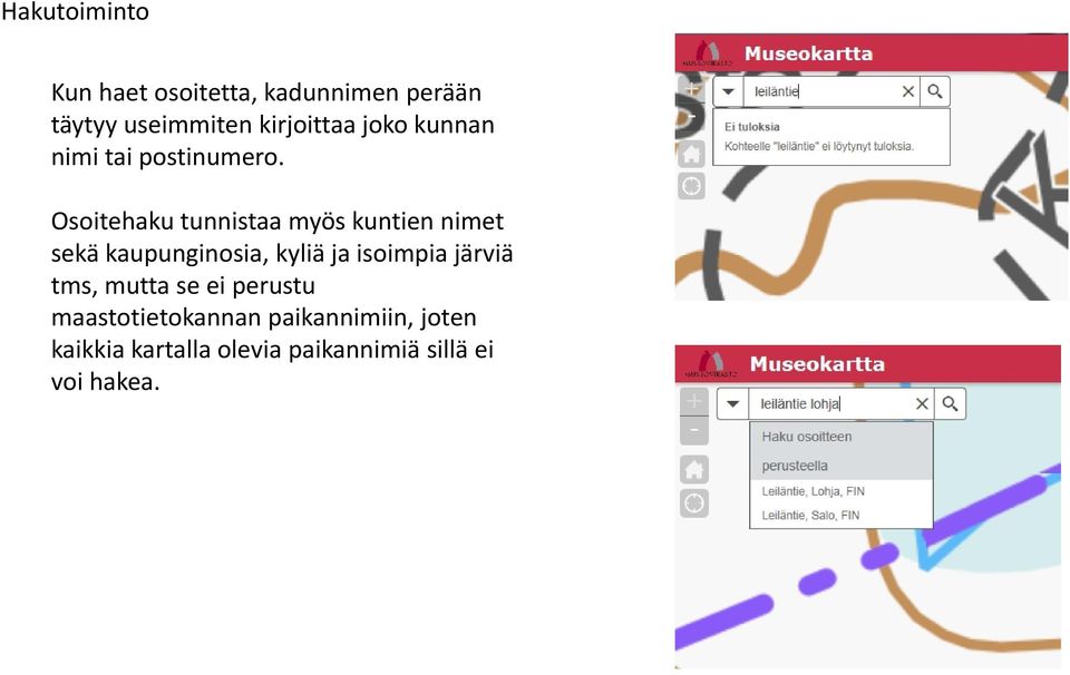 Osoitehaku tunnistaa myös kuntien nimet sekä kaupunginosia, kyliä ja isoimpia