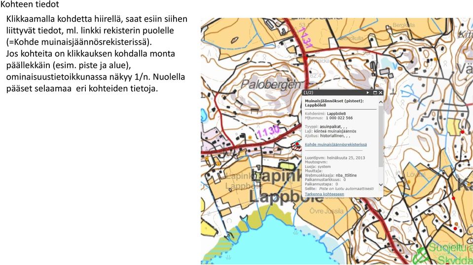 Jos kohteita on klikkauksen kohdalla monta päällekkäin (esim.