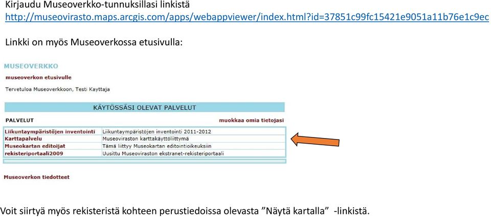id=37851c99fc15421e9051a11b76e1c9ec Linkki on myös Museoverkossa