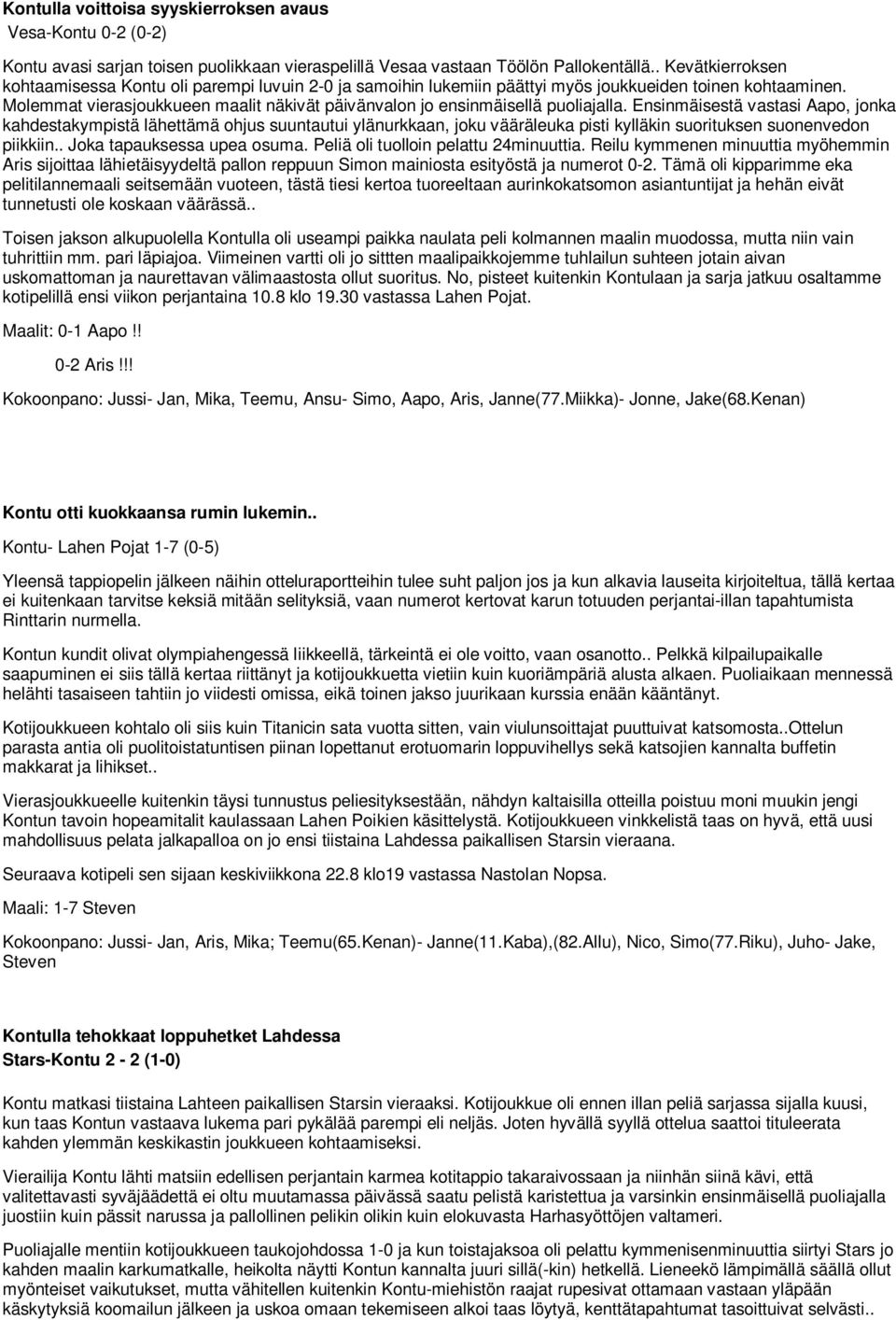Molemmat vierasjoukkueen maalit näkivät päivänvalon jo ensinmäisellä puoliajalla.