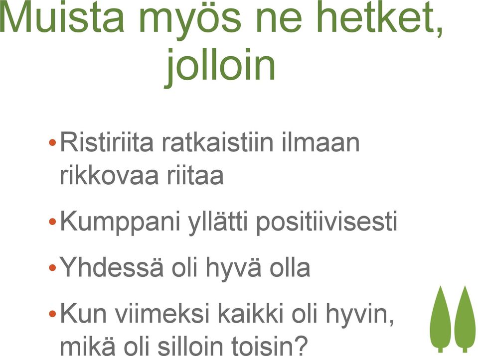 yllätti positiivisesti Yhdessä oli hyvä olla