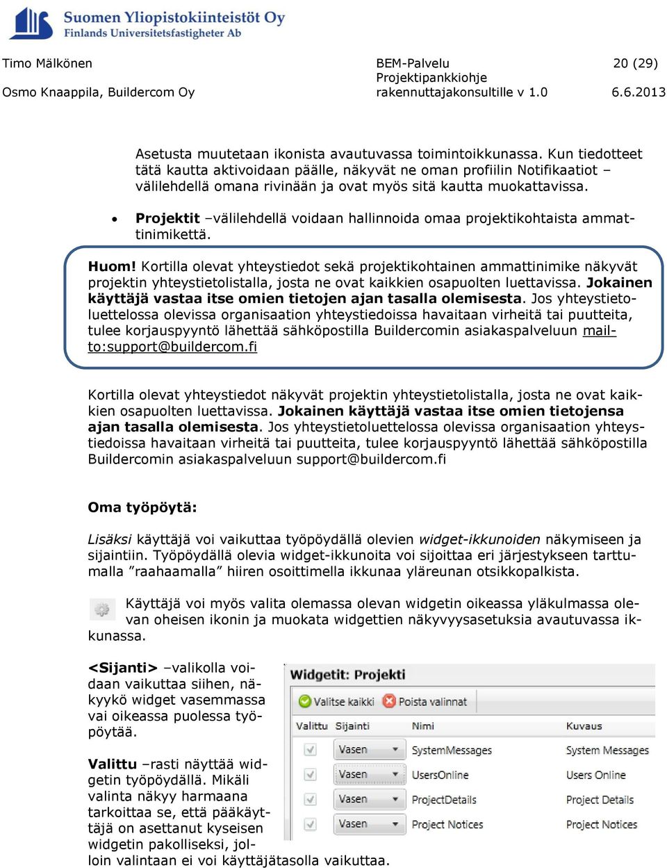 Projektit välilehdellä voidaan hallinnoida omaa projektikohtaista ammattinimikettä. Huom!