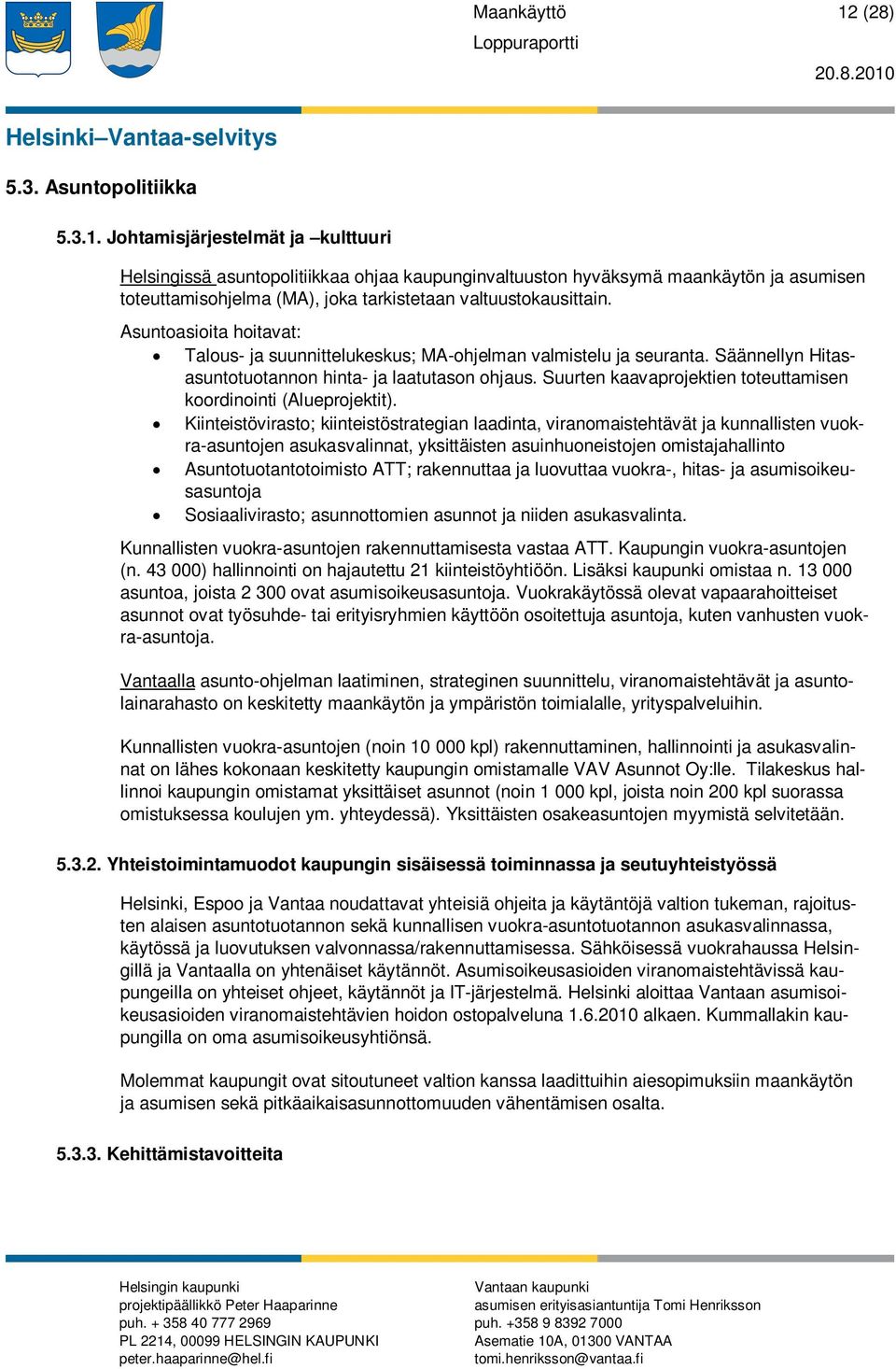 Suurten kaavaprojektien toteuttamisen koordinointi (Alueprojektit).