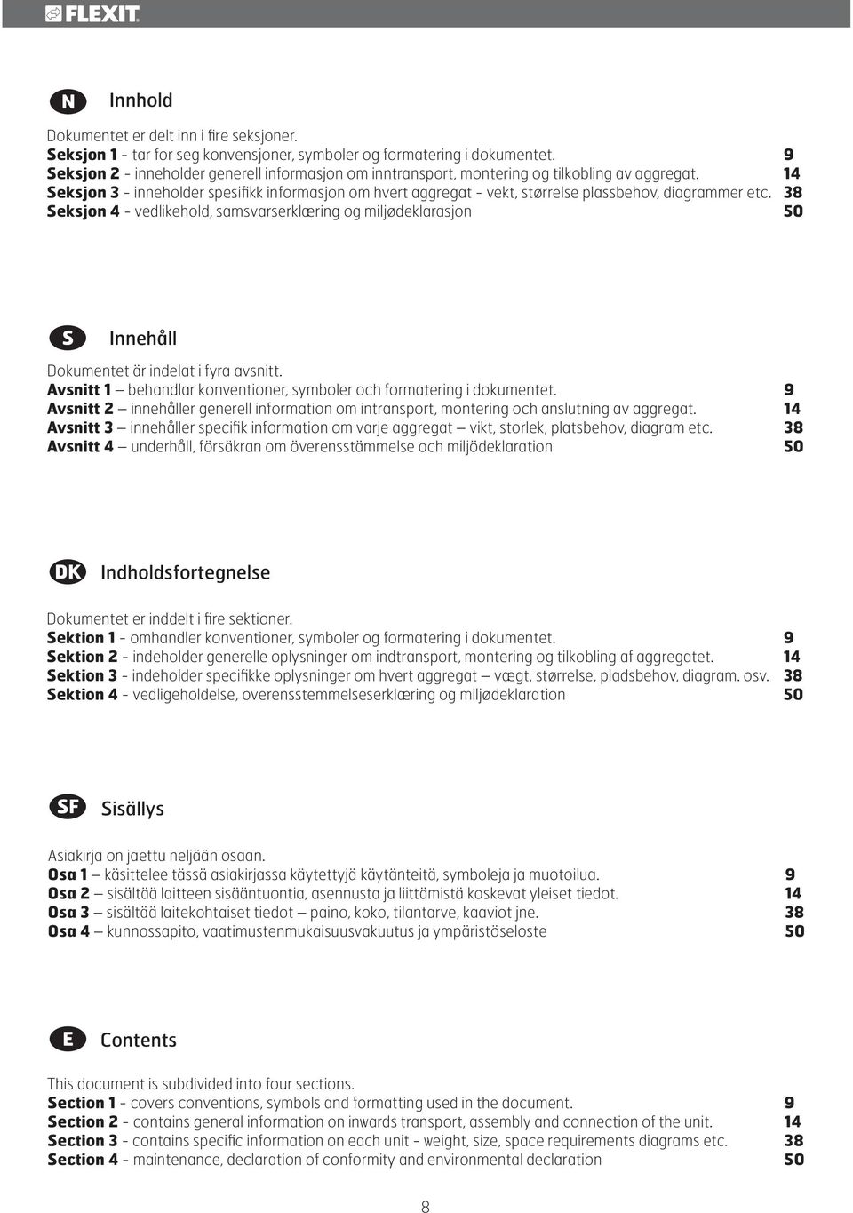 14 Seksjon 3 - inneholder spesifikk informasjon om hvert aggregat - vekt, størrelse plassbehov, diagrammer etc.