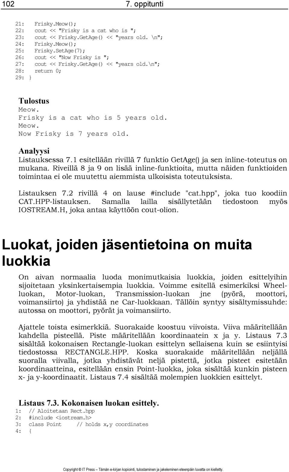 Analyysi Listauksessa 7.1 esitellään rivillä 7 funktio GetAge() ja sen inline-toteutus on mukana.