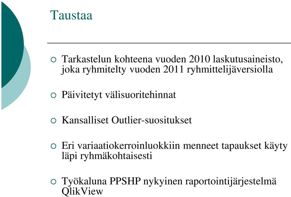 Outlier-suositukset Eri variaatiokerroinluokkiin menneet tapaukset käyty