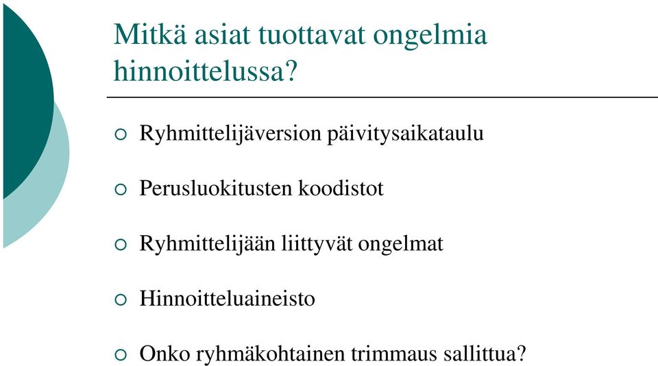 Perusluokitusten koodistot Ryhmittelijään liittyvät