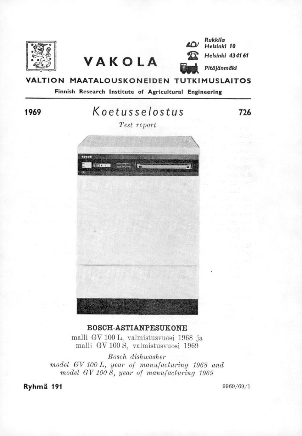 BOSCH-ASTIANPESUKONE malli GV 100 L, valmistusvuosi 1968 ja malli GV 100 S, valmistusvuo,si 1969 Bosch