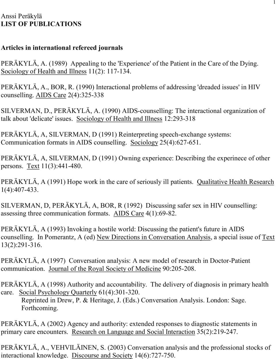 , PERÄKYLÄ, A. (1990) AIDS-counselling: The interactional organization of talk about 'delicate' issues.