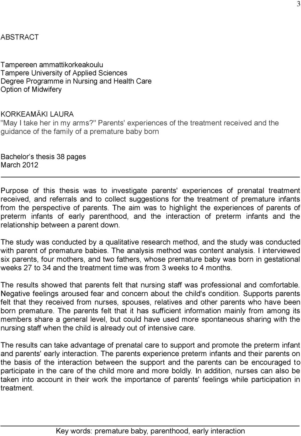 experiences of prenatal treatment received, and referrals and to collect suggestions for the treatment of premature infants from the perspective of parents.