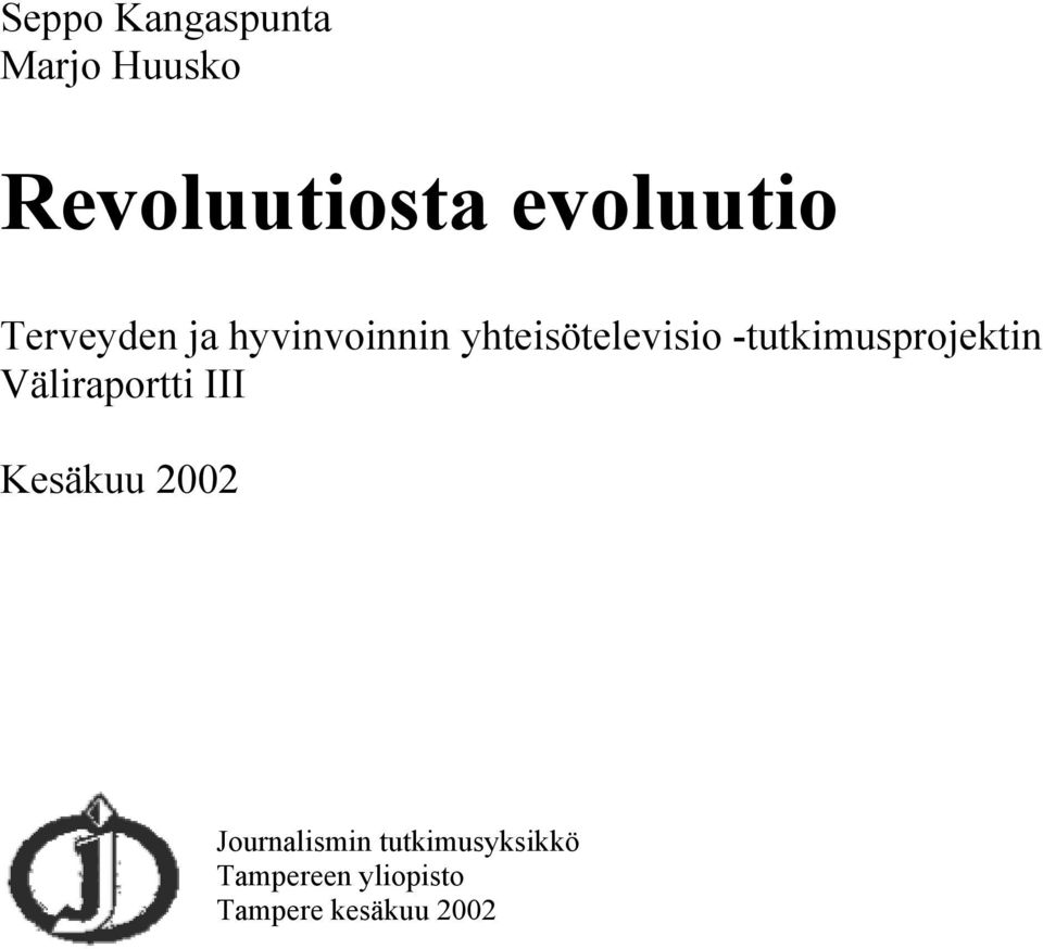 -tutkimusprojektin Väliraportti III Kesäkuu 2002