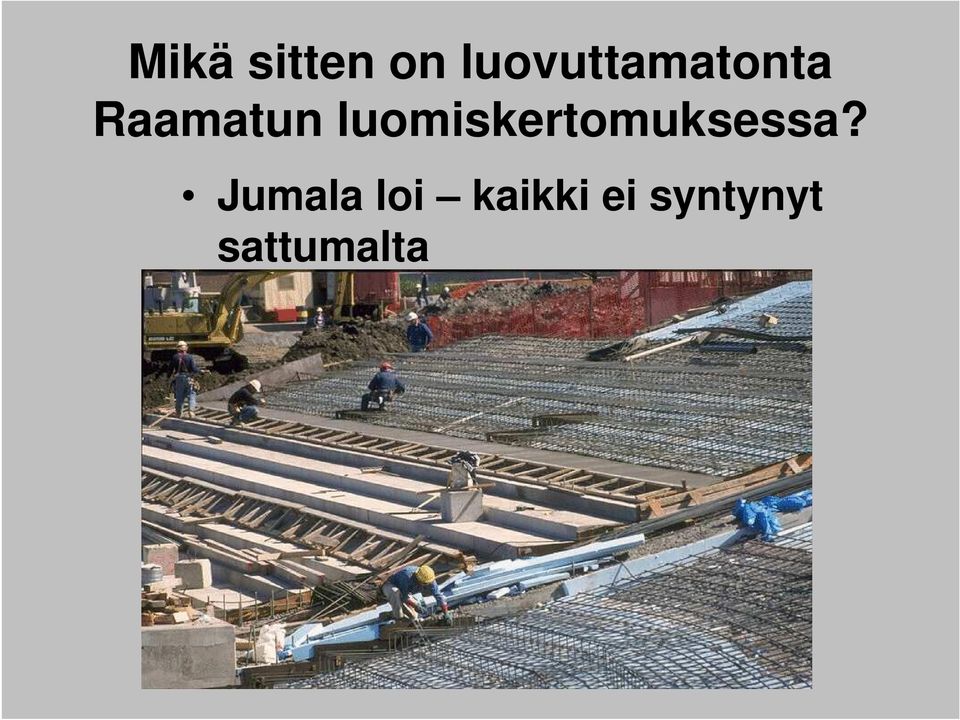 luomiskertomuksessa?