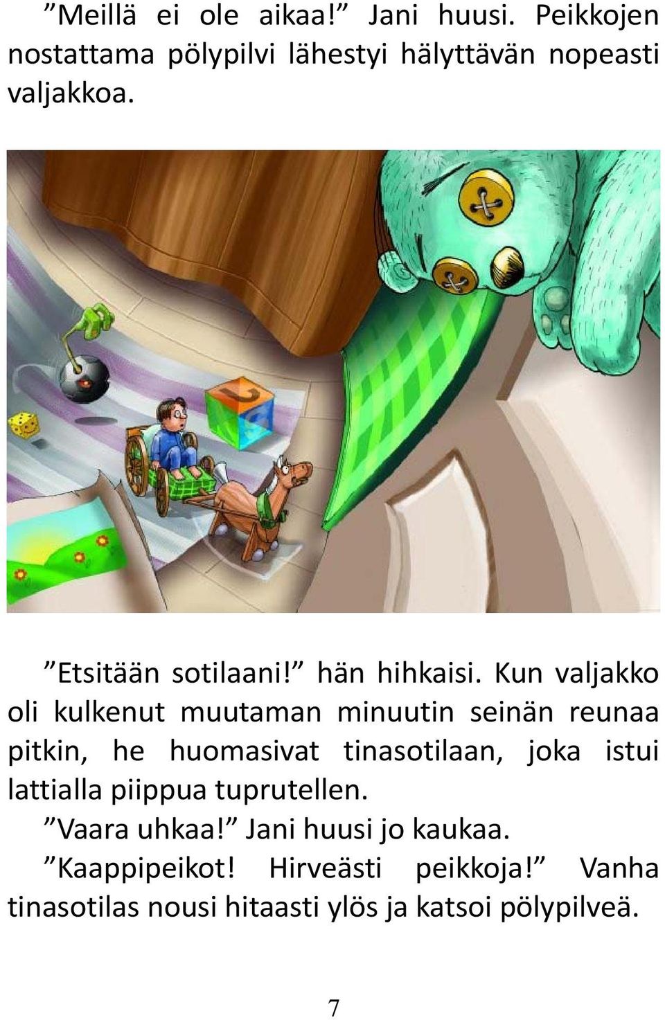 hän hihkaisi.