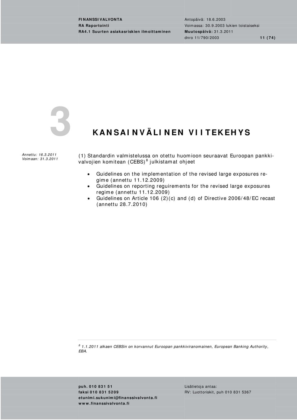 2009) Guidelines on reporting reguirements for the revised large exposures regime (annettu 11.12.