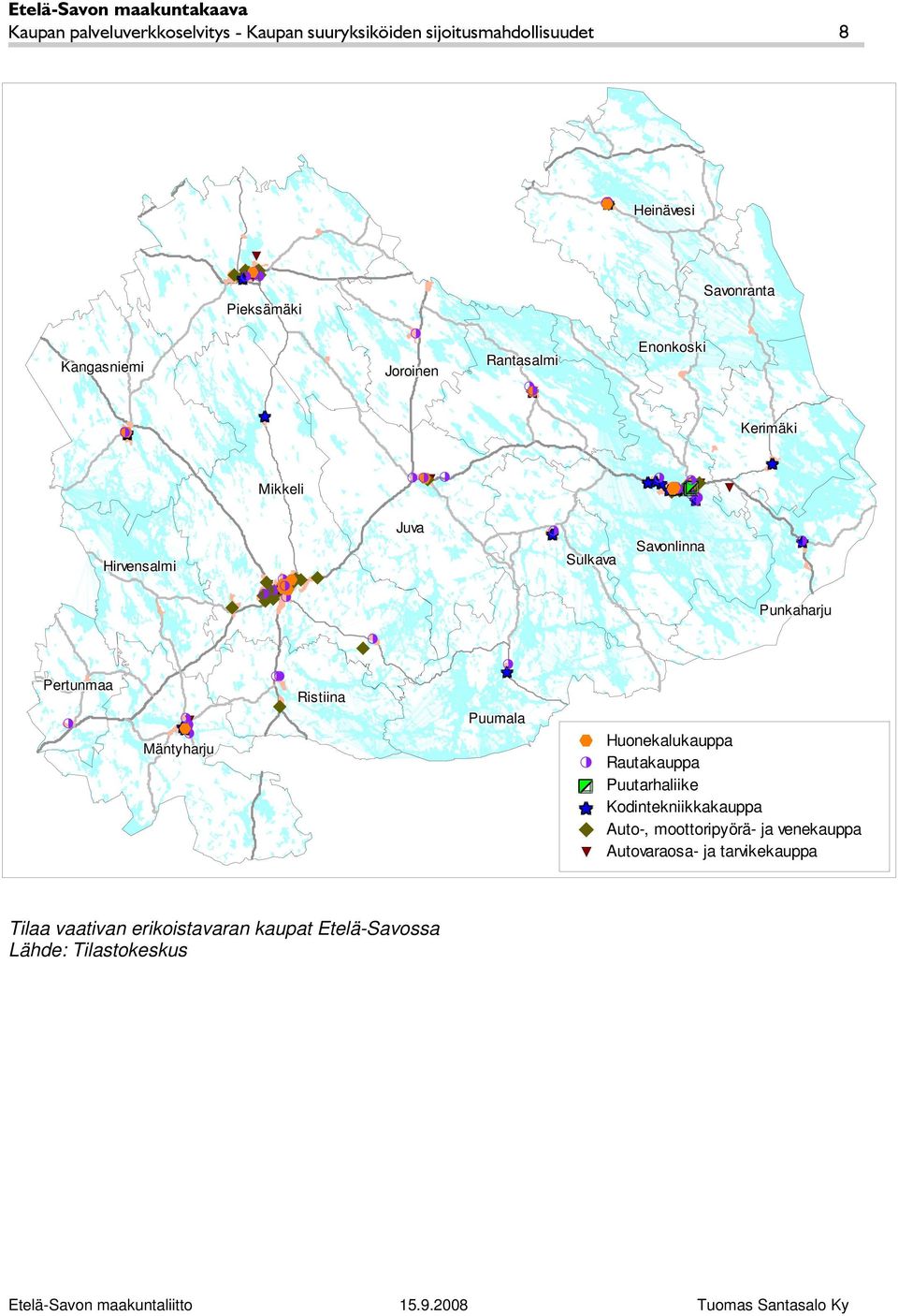 Sulkava Savonlinna lc Punkaharju Pertunmaa c c lq ccc Mäntyharju c & Ristiina c & c l Puumala q c % l & Huonekalukauppa Rautakauppa Puutarhaliike