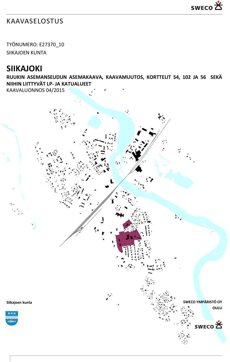 KORTTELIT 54, 102 JA 56 SEKÄ NIIHIN LIITTYVÄT