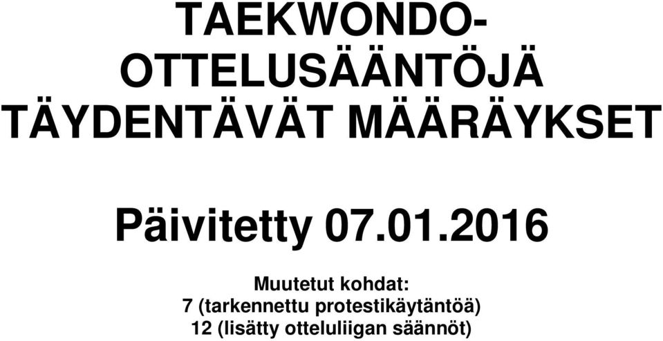 2016 Muutetut kohdat: 7 (tarkennettu