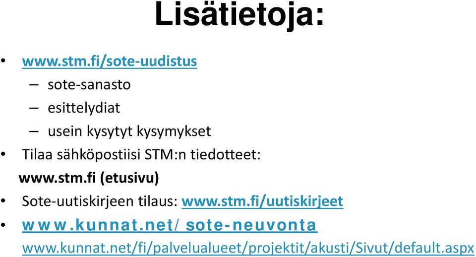 sähköpostiisi STM:n tiedotteet: www.stm.