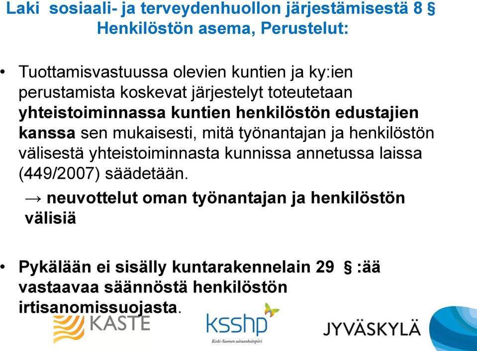 mitä työnantajan ja henkilöstön välisestä yhteistoiminnasta kunnissa annetussa laissa (449/2007) säädetään.