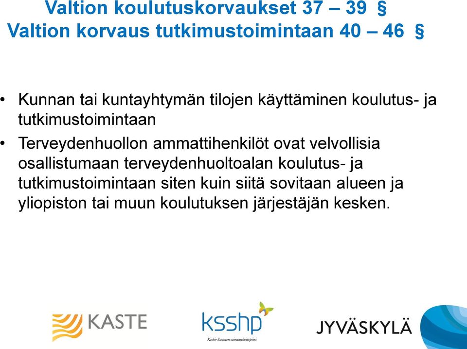 ammattihenkilöt ovat velvollisia osallistumaan terveydenhuoltoalan koulutus- ja