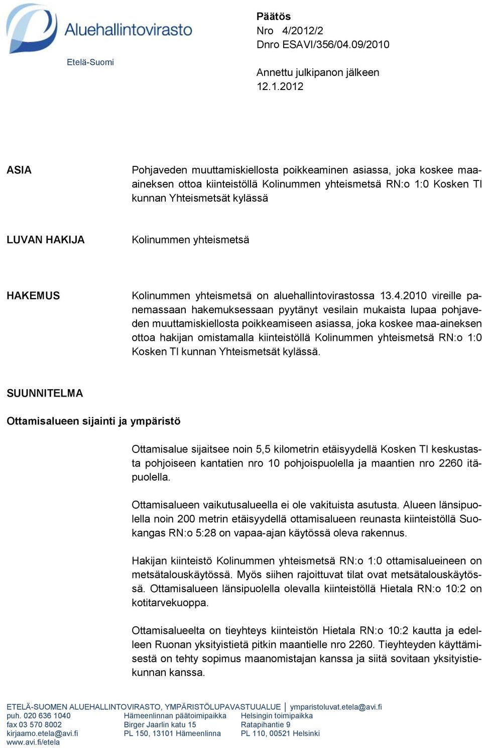 Etelä-Suomi Annettu julkipanon jälkeen 12