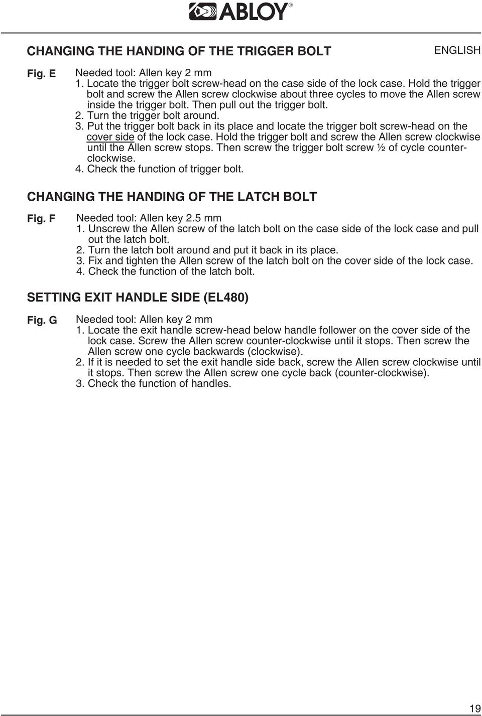 Put the trigger bolt back in its place and locate the trigger bolt screw-head on the cover side of the lock case. Hold the trigger bolt and screw the Allen screw clockwise until the Allen screw stops.