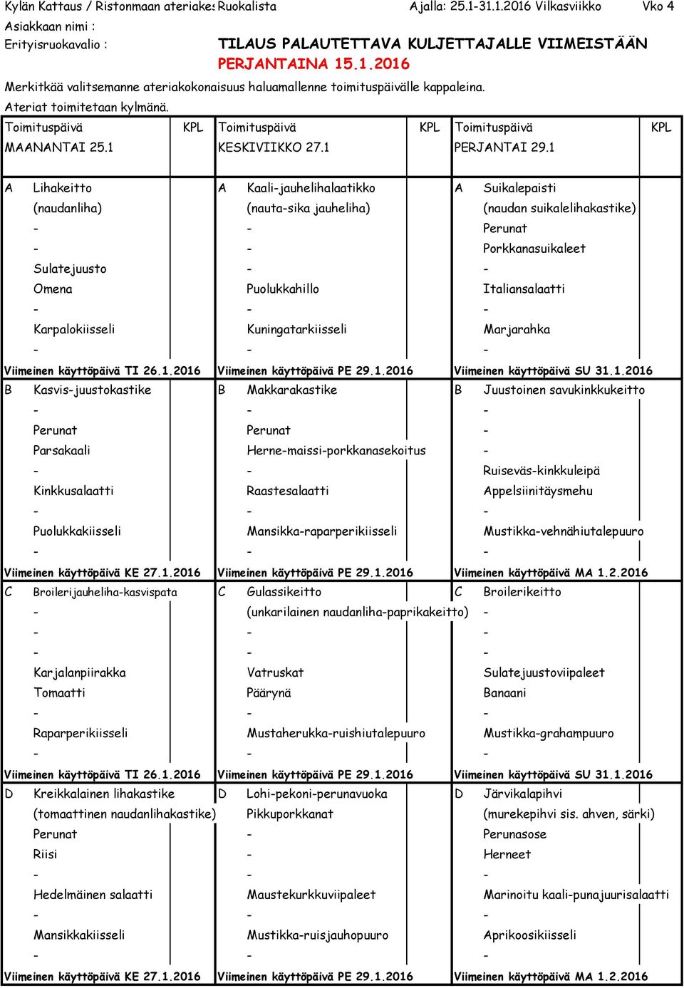 Italiansalaatti Karpalokiisseli Kuningatarkiisseli Marjarahka Viimeinen käyttöpäivä TI 26.1.