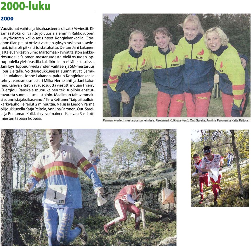 Deltan Jani Lakanen ja Kalevan Rastin Simo Martomaa kävivät taiston ankkuriosuudella Suomen-mestaruudesta. Vielä osuuden loppupuolella yleisörastilla kaksikko leimasi lähes tasoissa.