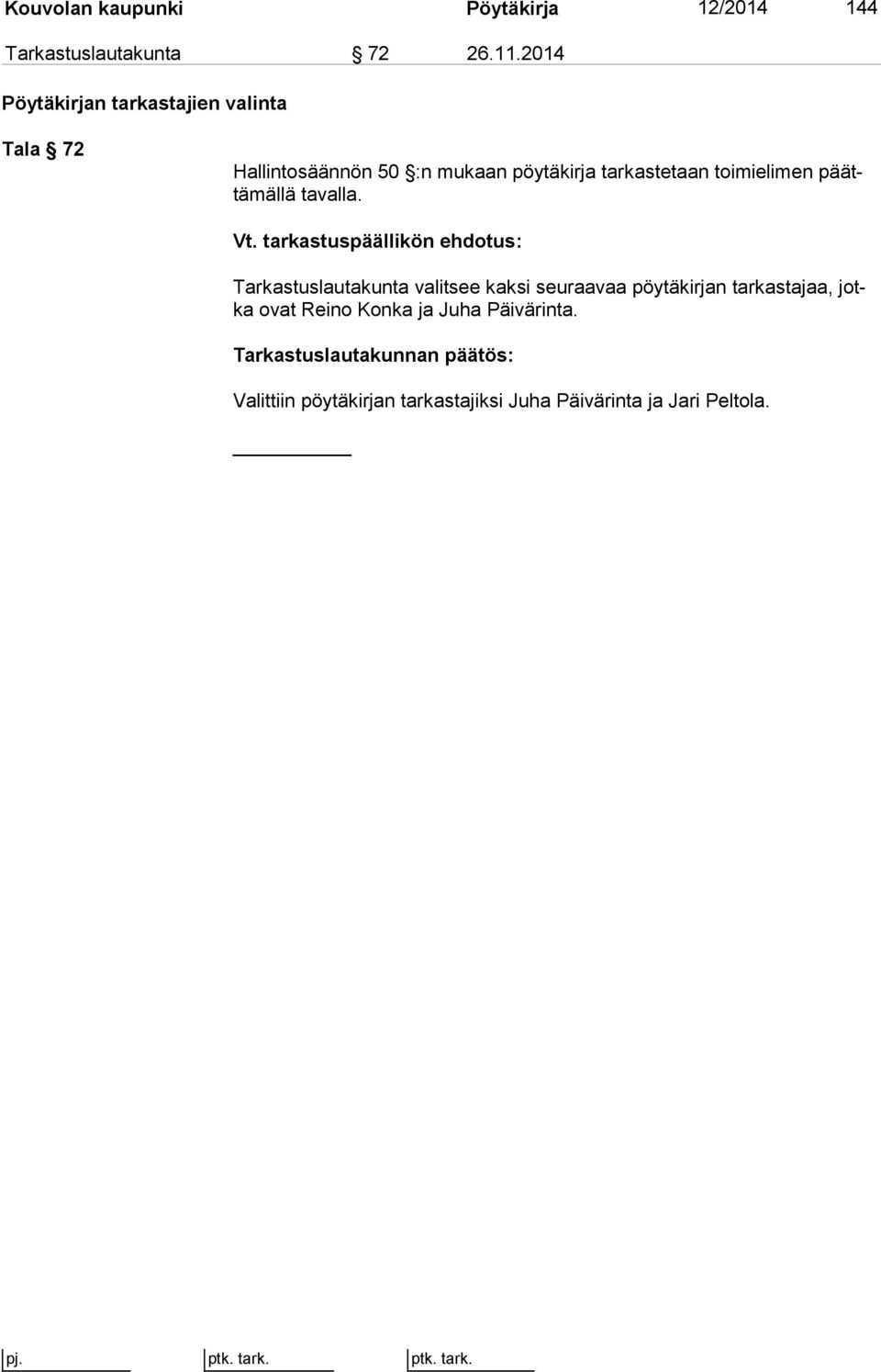 päättä mäl lä tavalla. Vt.
