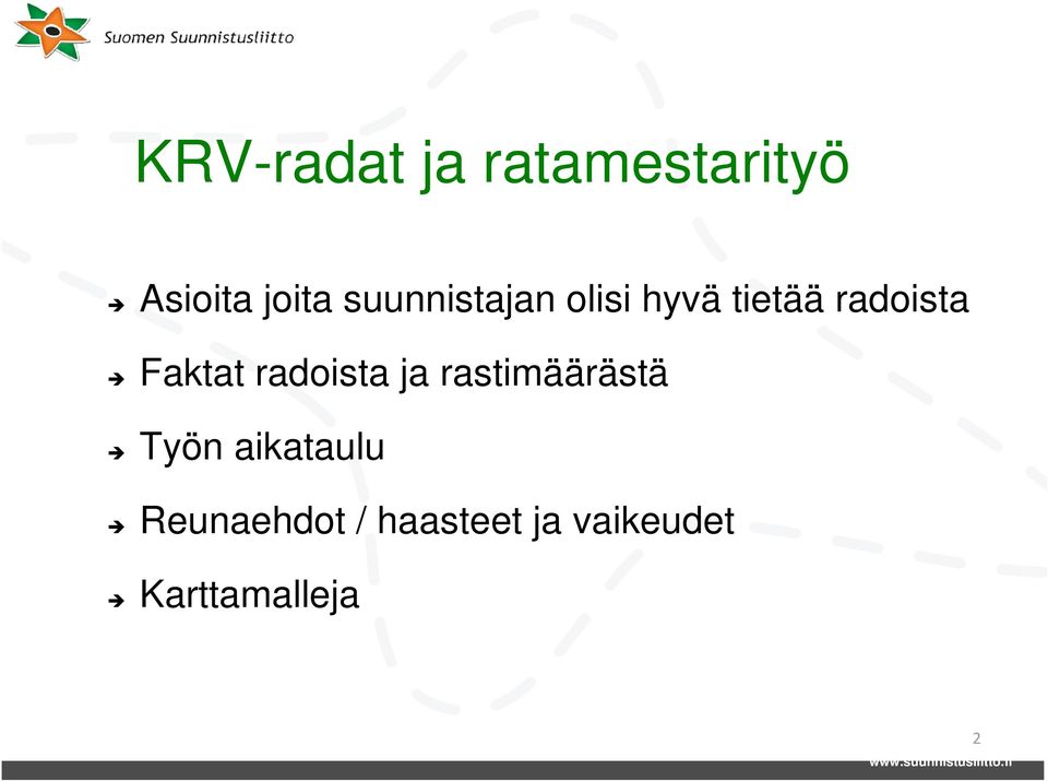 Faktat radoista ja rastimäärästä Työn