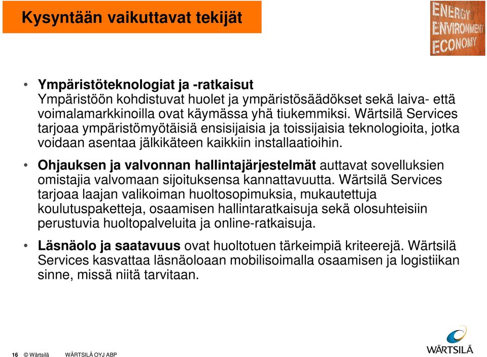 Ohjauksen ja valvonnan hallintajärjestelmät auttavat sovelluksien omistajia valvomaan sijoituksensa kannattavuutta.