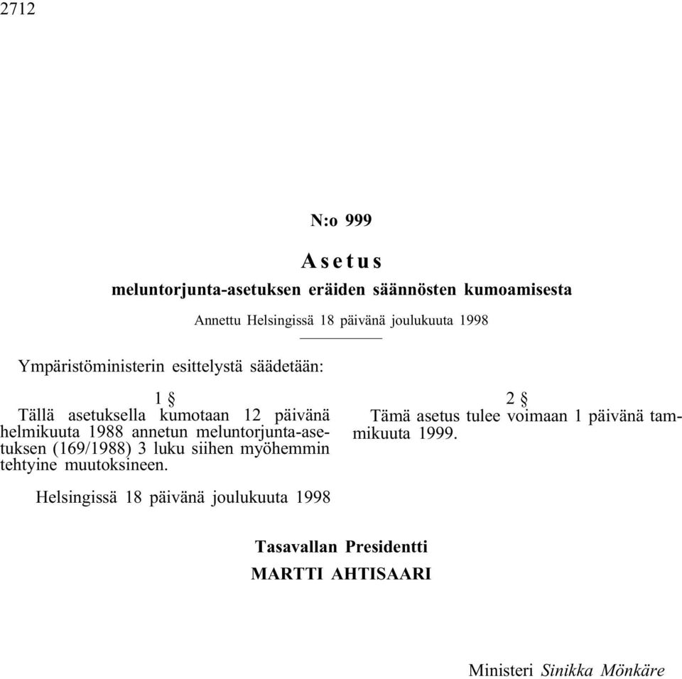 meluntorjunta-asetuksen (169/1988) 3 luku siihen myöhemmin tehtyine muutoksineen.