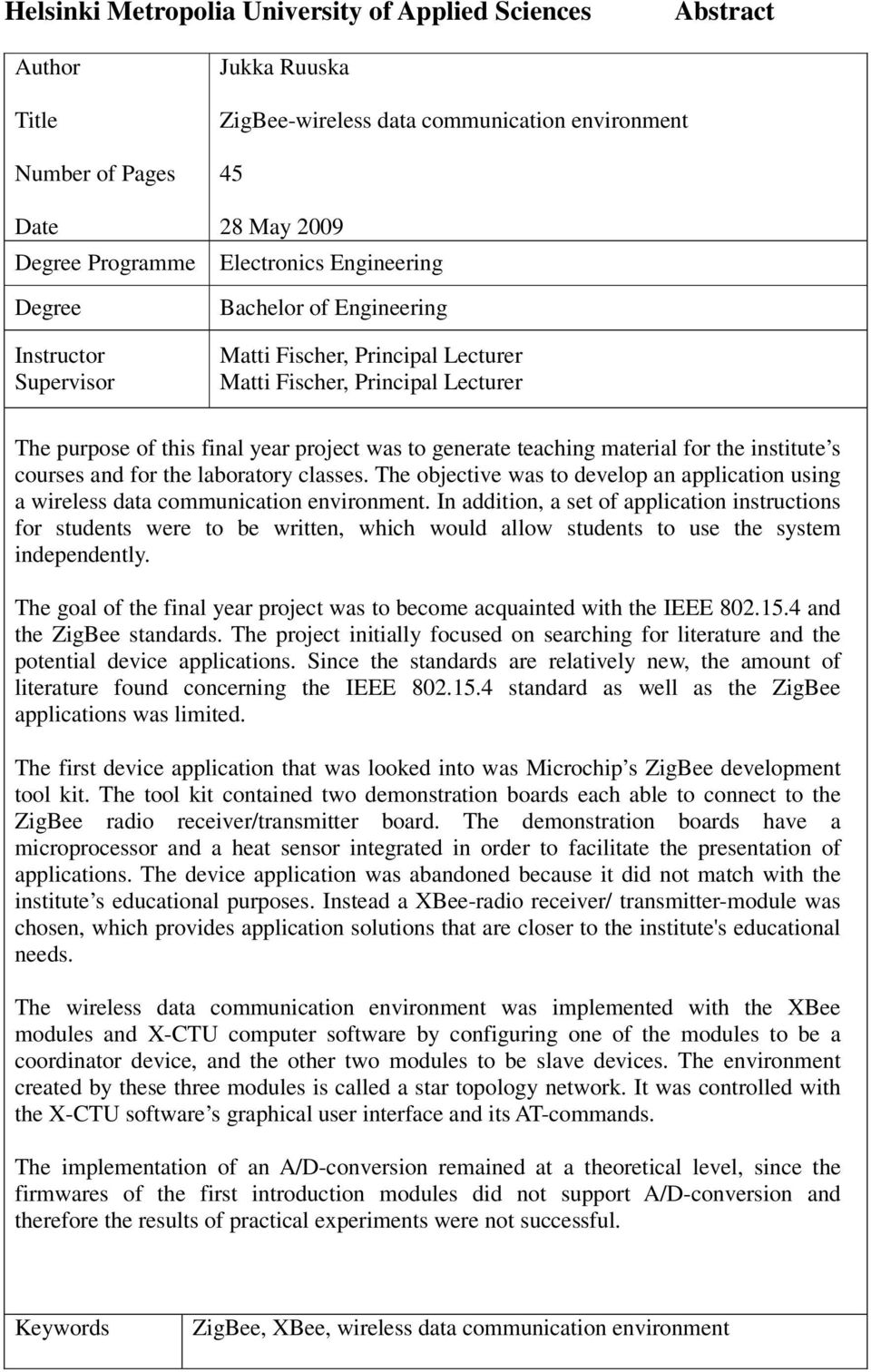 material for the institute s courses and for the laboratory classes. The objective was to develop an application using a wireless data communication environment.