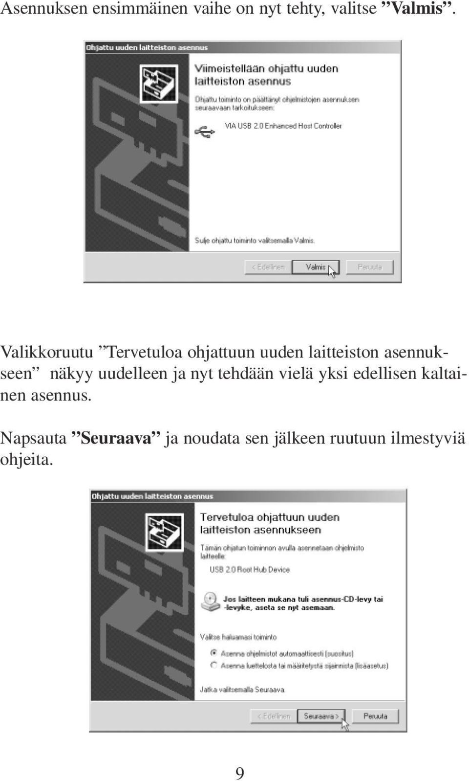 näkyy uudelleen ja nyt tehdään vielä yksi edellisen kaltainen