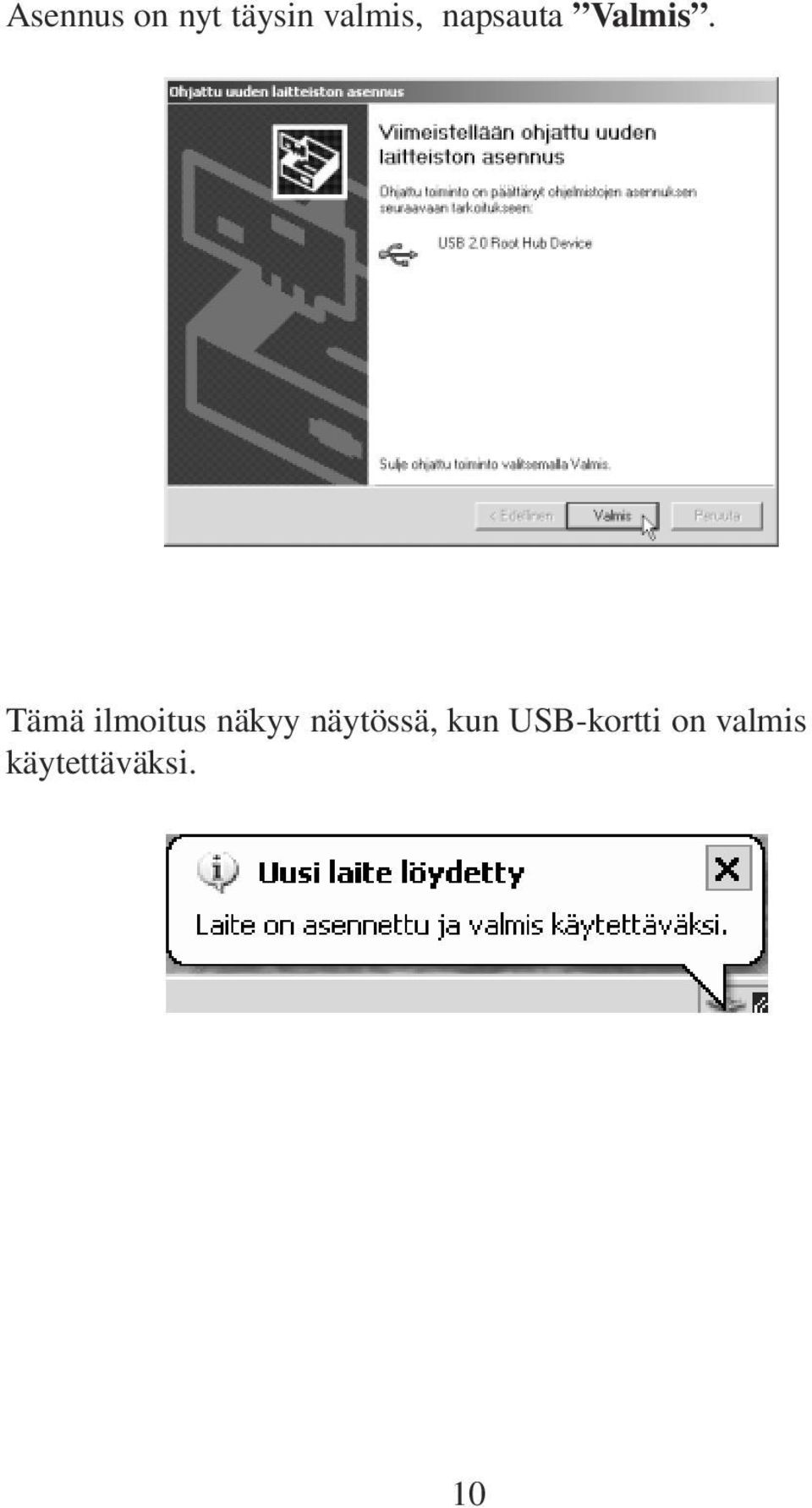 Tämä ilmoitus näkyy näytössä,