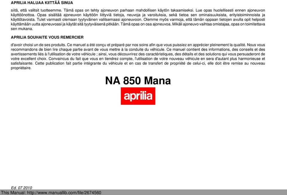 Tulet varmasti olemaan tyytyväinen valitsemaasi ajoneuvoon. Olemme myös varmoja, että tämän oppaan tietojen avulla opit helposti käyttämään uutta ajoneuvoasi ja käytät sitä tyytyväisenä pitkään.