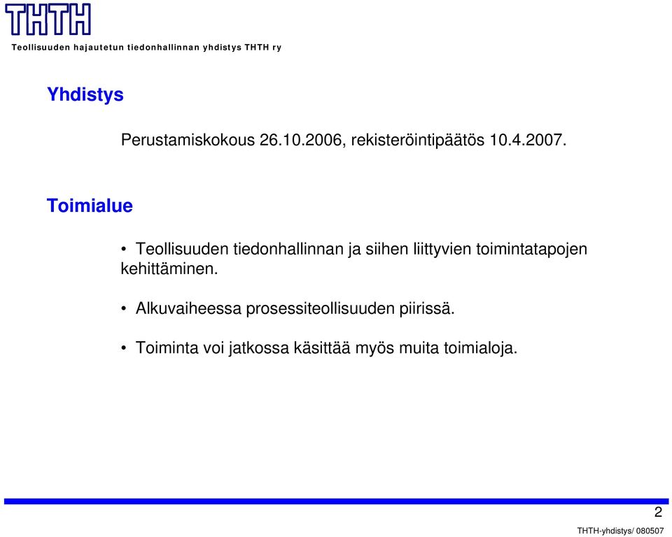 liittyvien toimintatapojen kehittäminen.