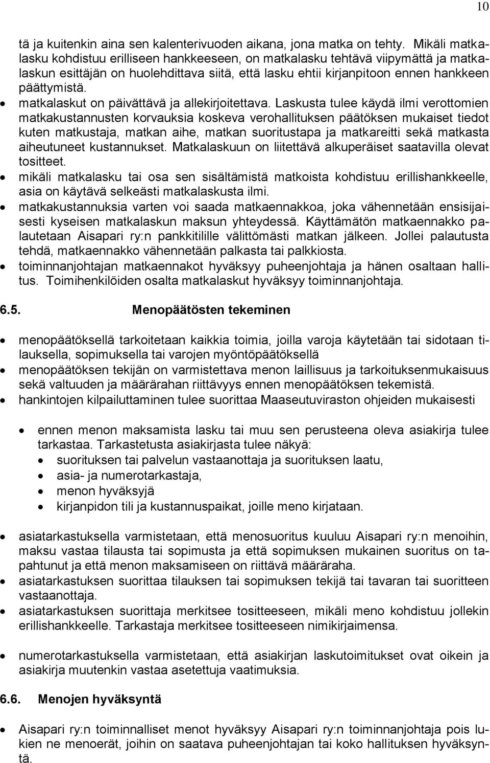 matkalaskut on päivättävä ja allekirjoitettava.