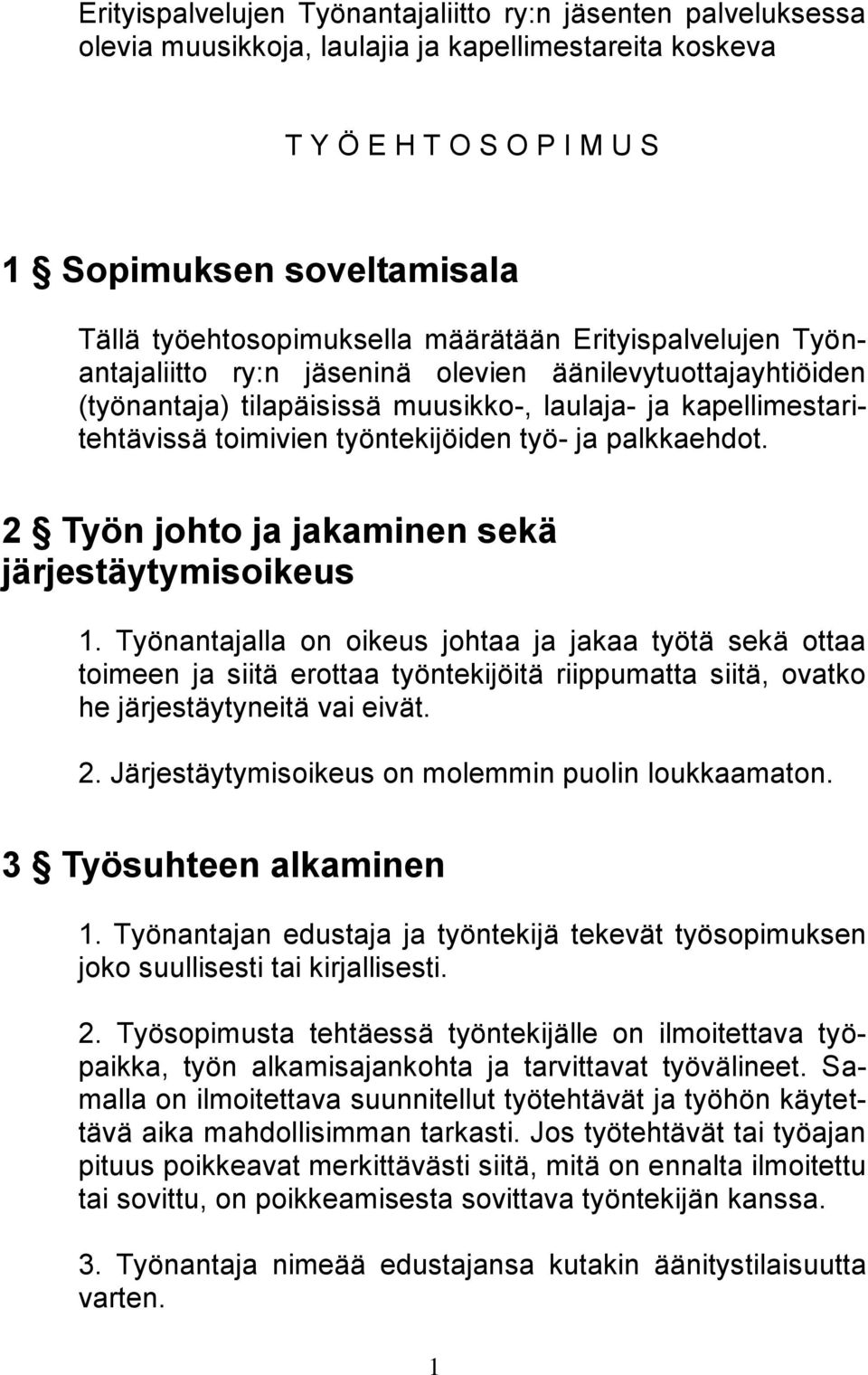 työntekijöiden työ- ja palkkaehdot. 2 Työn johto ja jakaminen sekä järjestäytymisoikeus 1.