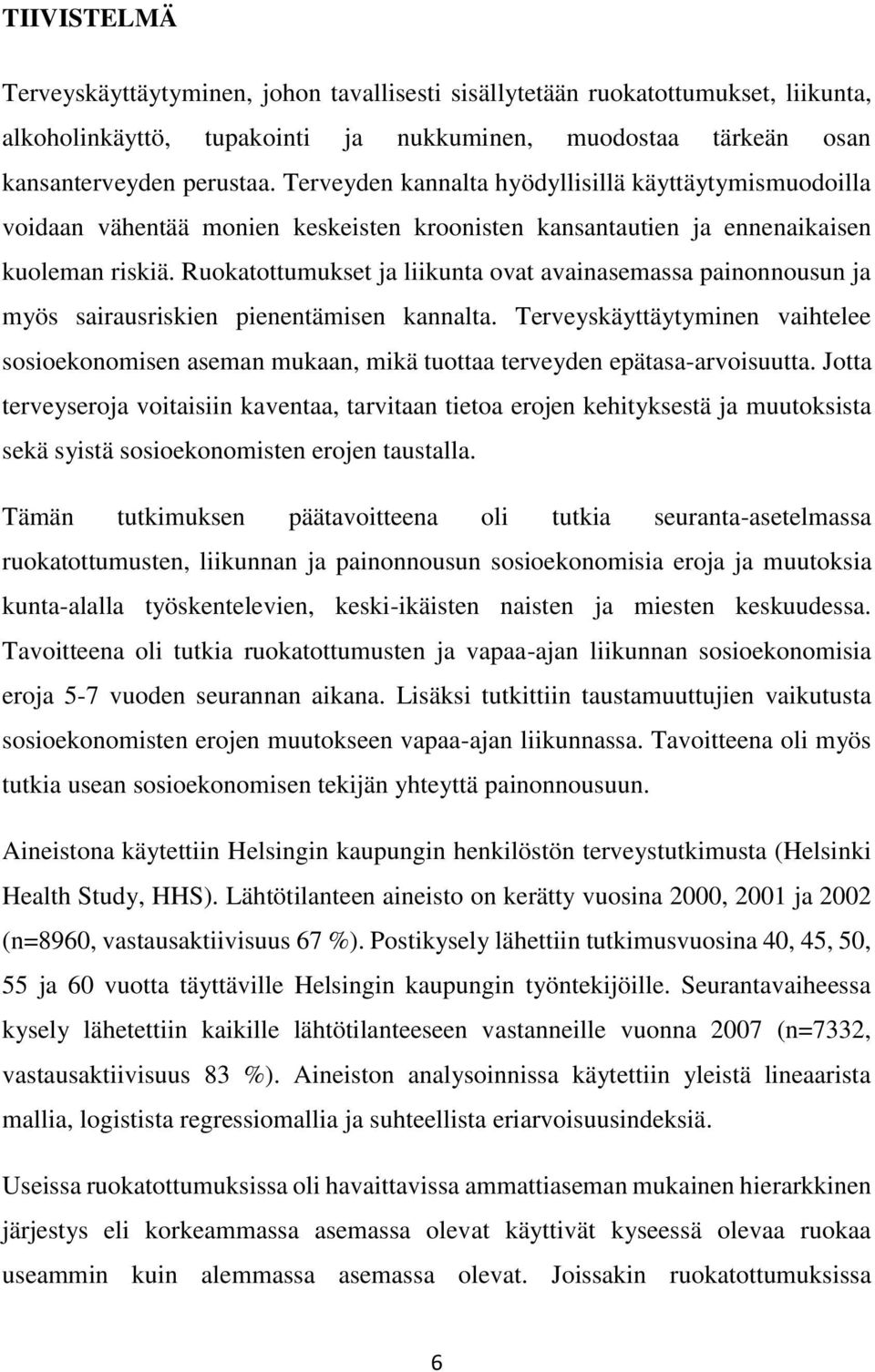 Ruokatottumukset ja liikunta ovat avainasemassa painonnousun ja myös sairausriskien pienentämisen kannalta.