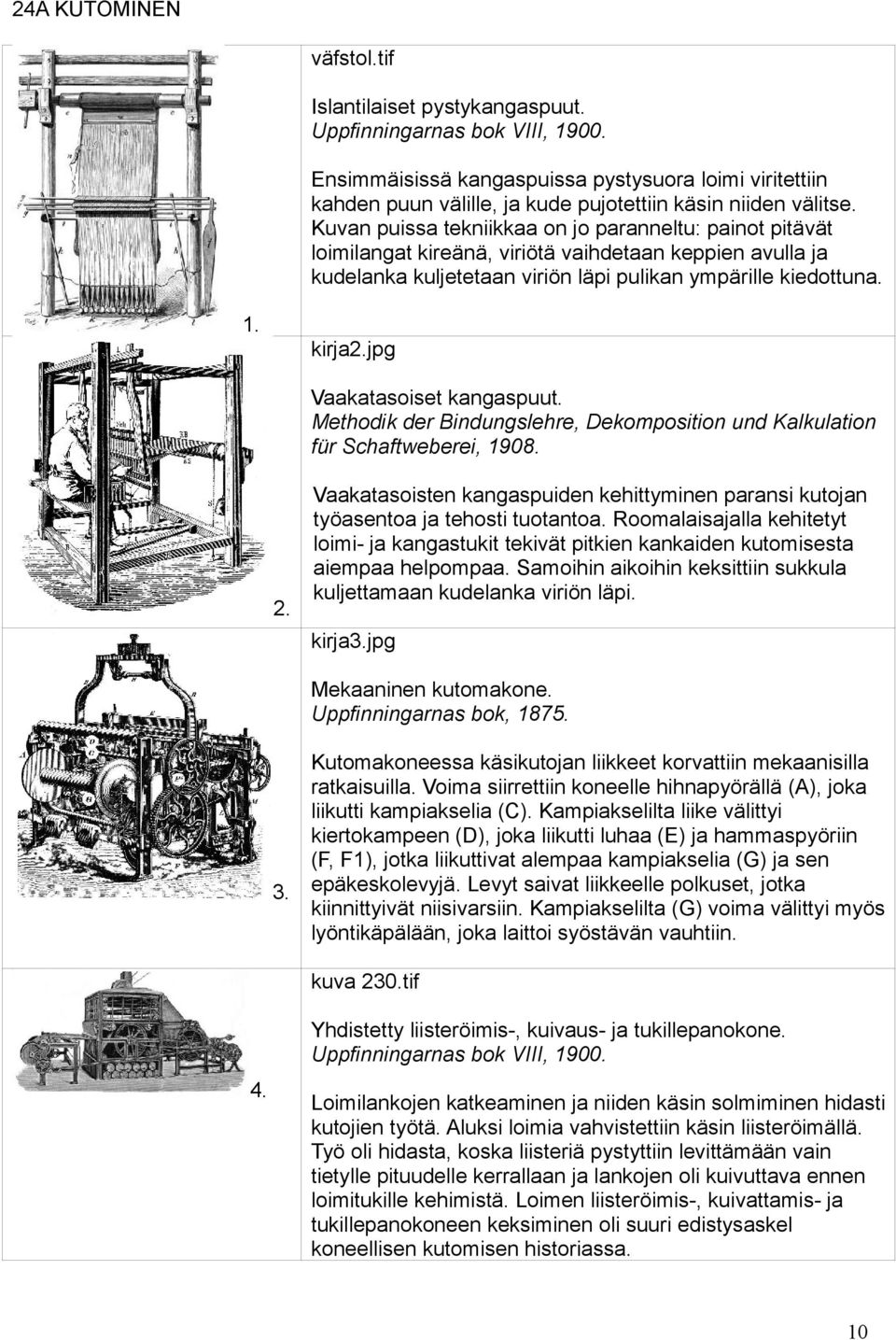 jpg Vaakatasoiset kangaspuut. Methodik der Bindungslehre, Dekomposition und Kalkulation für Schaftweberei, 1908. 2.