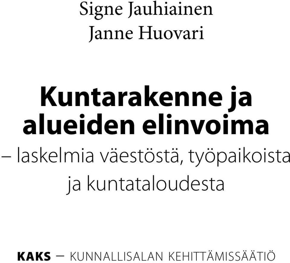 laskelmia väestöstä, työpaikoista ja