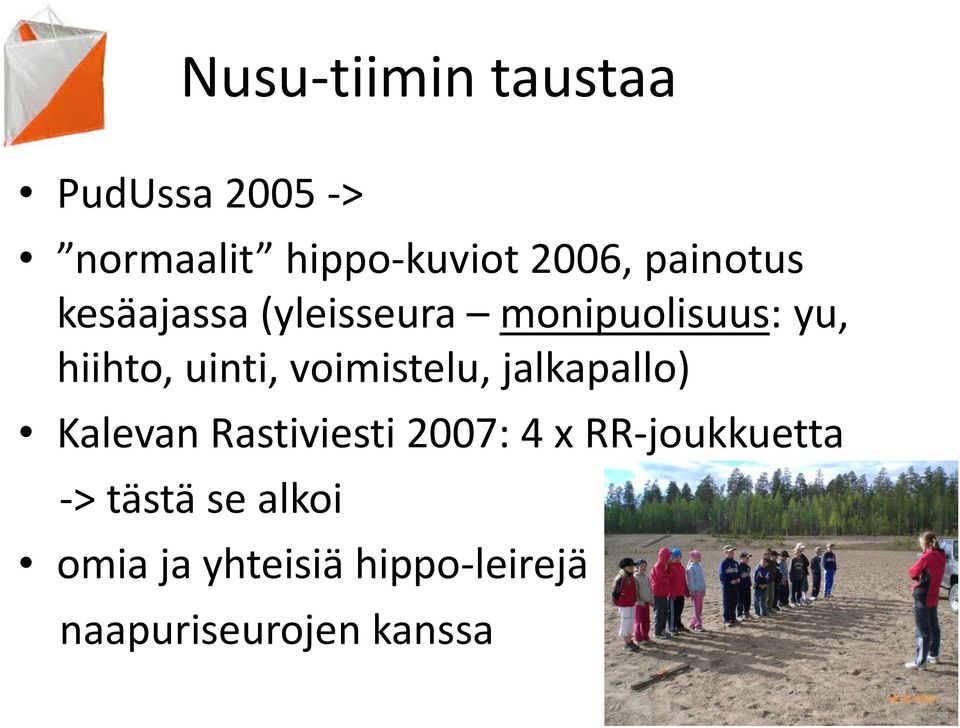 voimistelu, jalkapallo) Kalevan Rastiviesti 2007: 4 x RR-joukkuetta