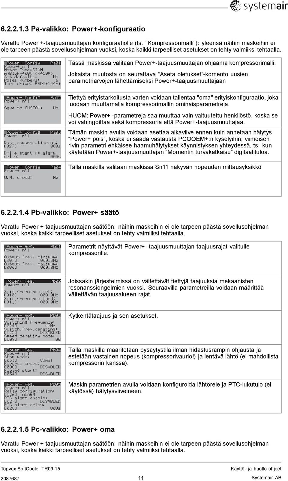 Tässä maskissa valitaan Power+-taajuusmuuttajan ohjaama kompressorimalli.