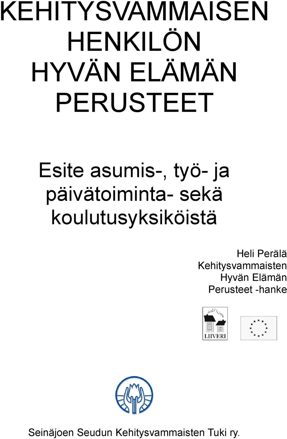 koulutusyksiköistä Heli Perälä Kehitysvammaisten