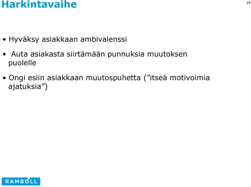 punnuksia muutoksen puolelle Ongi esiin